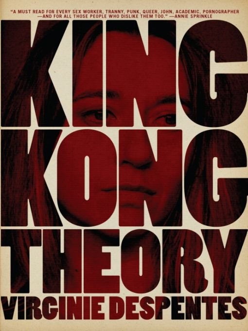 Virginie Despentes: King Kong Theory (2010)