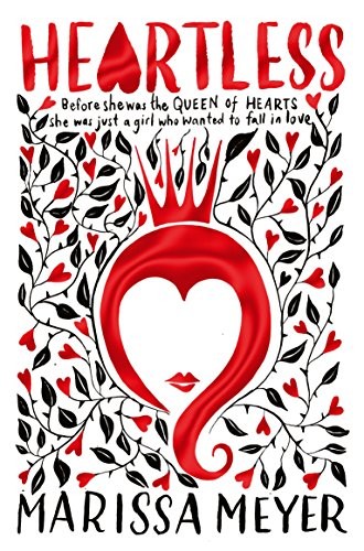 Marissa Meyer: Heartless (2017, MACMILLAN CHILDREN'S BOOKS)