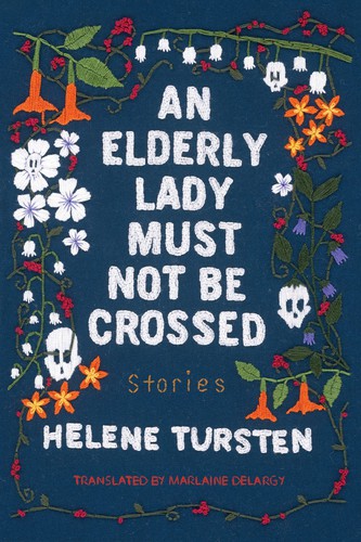 Marlaine Delargy, Helene Tursten: An Elderly Lady Must Not Be Crossed (Hardcover, 2021, Soho Crime)