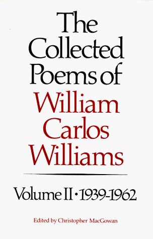 William Carlos Williams, Christopher MacGowan: The Collected Poems of William Carlos Williams, Vol. 2 (Hardcover, 1988, New Directions Publishing Corporation)