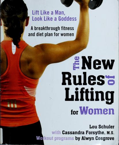 Lou Schuler: The new rules of lifting for women (2009, Avery)