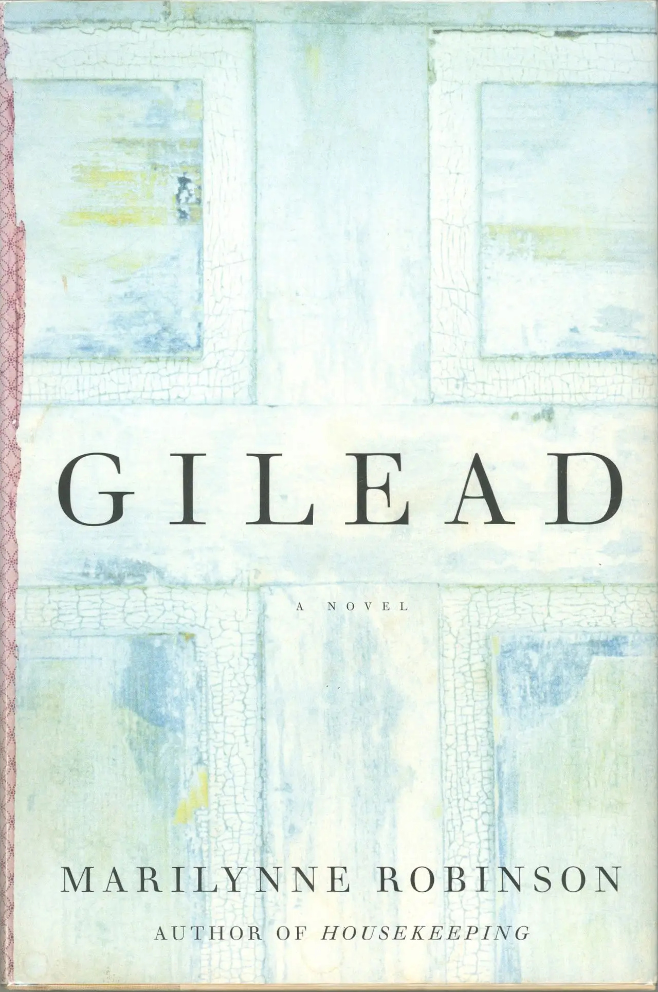 Marilynne Robinson: Gilead (Hardcover, 2004, Farrar, Straus and Giroux)