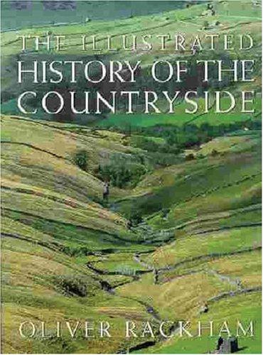 Oliver Rackham: The illustrated history of the countryside (2000, Seven Dials, Disbributed in the USA by Sterling Pub)