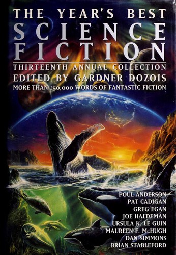 Gardner Dozois: The Year's Best Science Fiction, Thirteenth Annual Collection (Paperback, 1996, St. Martin's Griffin)