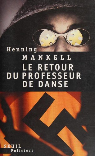 Henning Mankell: Le Retour du professeur de danse (Paperback, French language, 2006, Seuil, SEUIL)