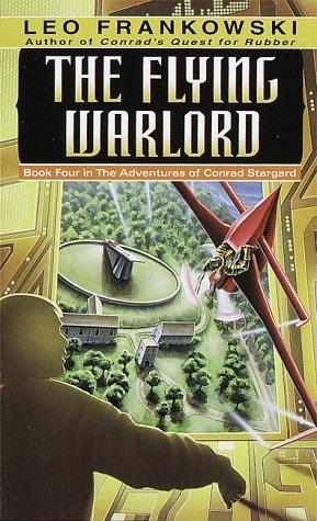 Leo Frankowski: The Flying Warlord (Adventures of Conrad Stargard, Book 4) (Paperback, 1989, Del Rey)