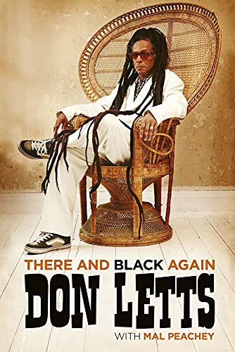 Mal Peachey, Don Letts: There and Black Again (Hardcover, 2021, Omnibus Press)