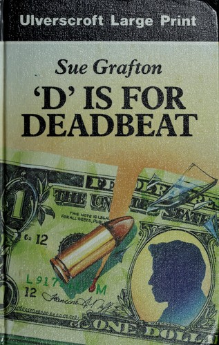 Sue Grafton: D Is for Deadbeat (Hardcover, 1990, Ulverscroft Large Print)