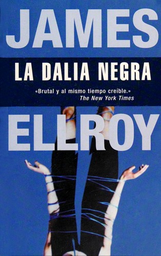 James Ellroy: La Dalia Negra (Paperback, Spanish language, 2001, Punto de Lectura)