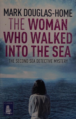 Mark Douglas-Home: The woman who walked into the sea (2014, W F Howes Ltd)