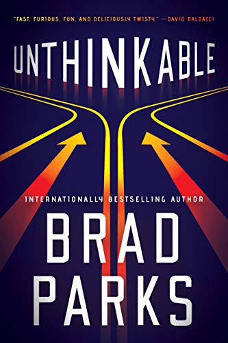 Brad Parks: Unthinkable (Hardcover, 2021, Thomas & Mercer)