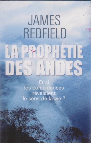 James Redfield: La prophétie des Andes (Hardcover, 1993, France Loisirs)