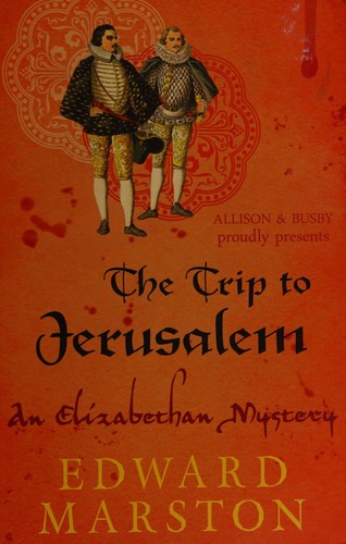 Edward Marston: Trip to Jerusalem (2012, Allison & Busby, Limited)