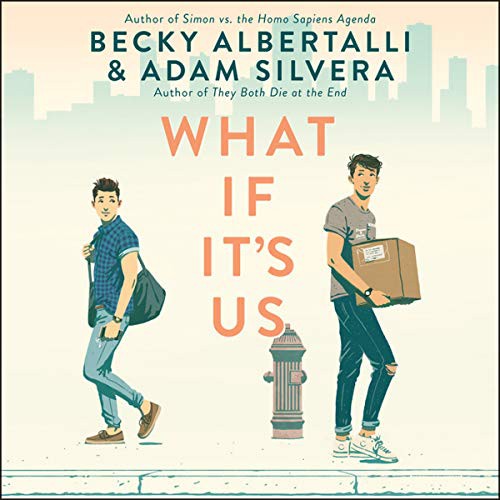 Becky Albertalli, Adam Silvera: What If It's Us (AudiobookFormat, 2018, HarperCollins B and Blackstone Audio, Harpercollins)
