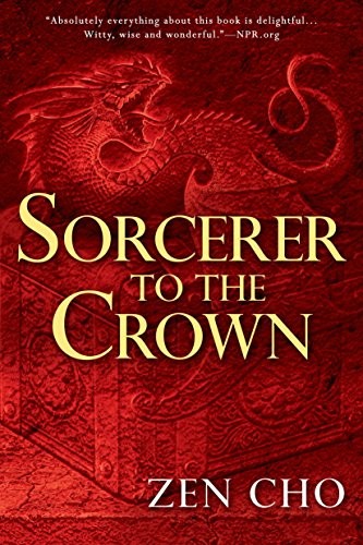 Zen Cho: Sorcerer to the Crown (A Sorcerer to the Crown Novel) (Ace)