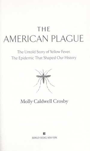 Molly Caldwell Crosby: The American plague (2006, Berkley Books)