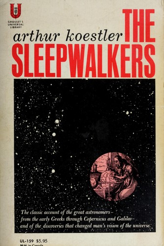 Arthur Koestler: Sleepwalkers (1963, Putnam Publishing Group, The)