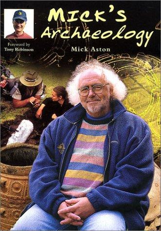 Mick Aston: Mick's Archaeology (Paperback, Tempus Publishing, Limited)