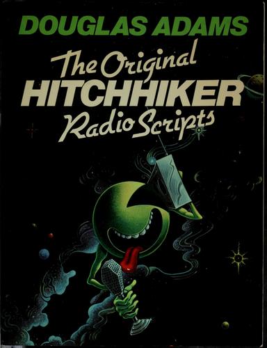 Douglas Adams: The original Hitchhiker radio scripts (1985, Harmony Books)