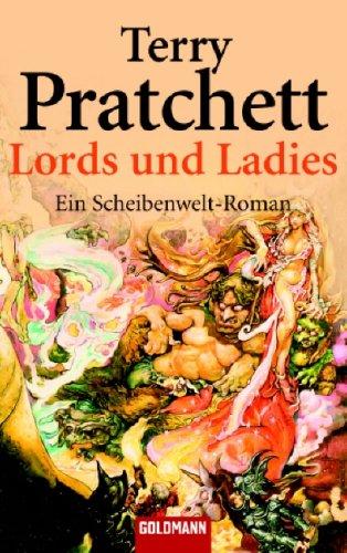 Terry Pratchett: Lords und Ladies. Ein Roman von der bizarren Scheibenwelt. (Paperback, German language, 2000, Goldmann)