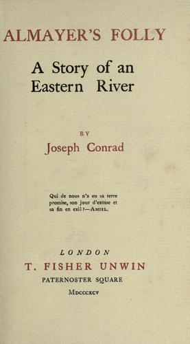 Joseph Conrad: Almayer's folly (1895, T. Fisher Unwin)