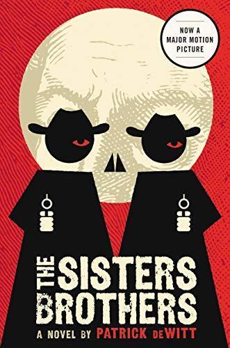 Patrick deWitt: The Sisters Brothers (2011)