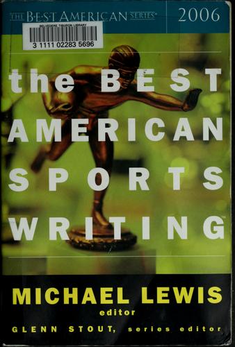 Michael Lewis, Glenn Stout: The best American sports writing 2006 (1991, Houghton Mifflin)