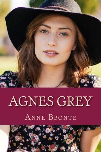 Anne Brontë: Agnes Grey (Paperback, 2017, CreateSpace Independent Publishing Platform)