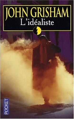 John Grisham: L'idéaliste (Paperback, French language, 2001, Pocket)