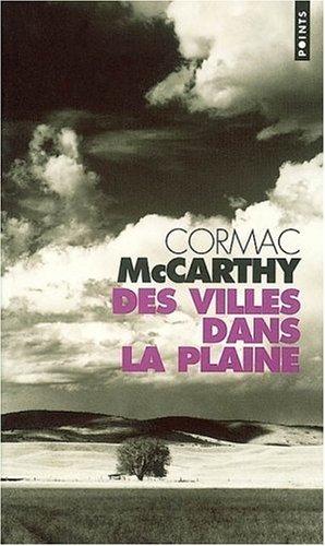 Cormac McCarthy, François Hirsch, Patricia Schaeffer: Des villes dans la plaine (Paperback, 2002, Seuil)