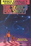 Bruce Coville: The Search for Snout (Bruce Coville's Alien Adventures) (Hardcover, 1999, Tandem Library)