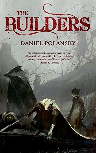 Daniel Polansky: The Builders (2015, Tor.com)