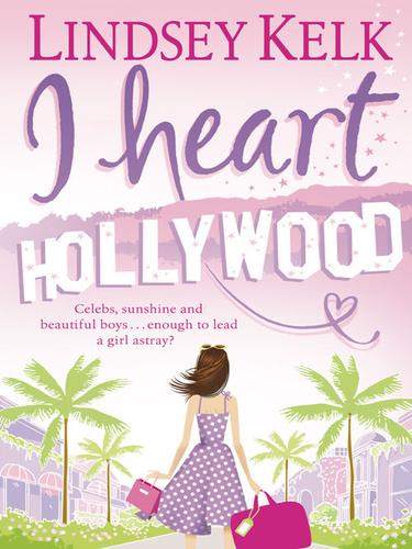 Lindsey Kelk: I Heart Hollywood (EBook, 2010, HarperCollins)