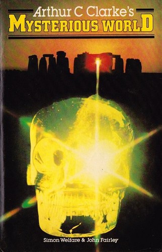 Simon Welfare: Arthur C. Clarke's Mysterious World (Hardcover, 1980, A & W Publishers)