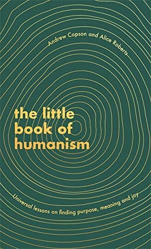 Andrew Copson, Alice Roberts: Little Book of Humanism (2020, Little, Brown Book Group Limited)