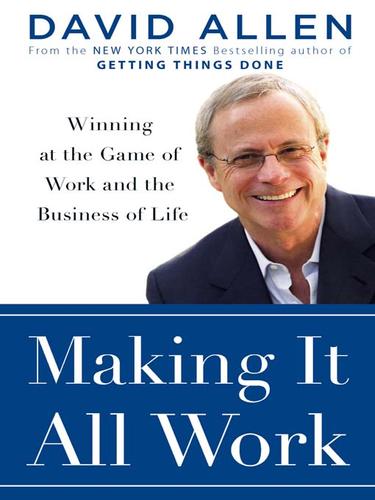 David Allen: Making It All Work (EBook, 2009, Penguin USA, Inc.)