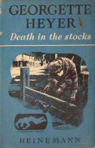 Georgette Heyer: Death in the stocks. (1952, Heinemann)