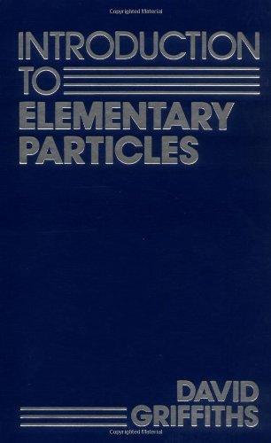 David Griffiths: Introduction to Elementary Particles (1987)