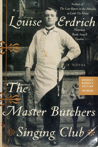 Louise Erdrich: The Master Butchers Singing Club (2002, HarperCollins Publishers)