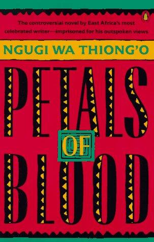 Ngũgĩ wa Thiongʼo: Petals of Blood (Paperback, 1991, Penguin (Non-Classics))