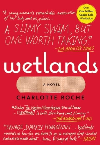 Charlotte Roche: Wetlands (Paperback, 2010, Grove Press)