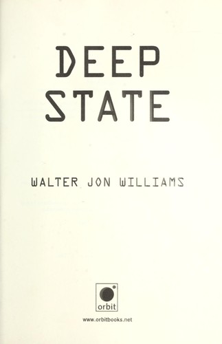 Walter Jon Williams: Deep state (2011, Orbit)