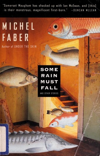 Michel Faber: Some rain must fall (2000, Harcourt)