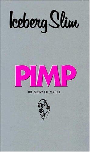 Iceberg Slim: Pimp (Paperback, 1987, Holloway House Publishing Company)