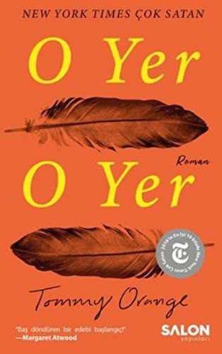 Tommy Orange: O Yer O Yer (Paperback, Salon Yayınları)