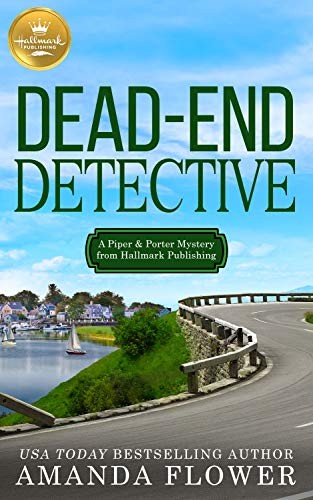 Amanda Flower: Dead-End Detective (Paperback, 2020, Hallmark Publishing)