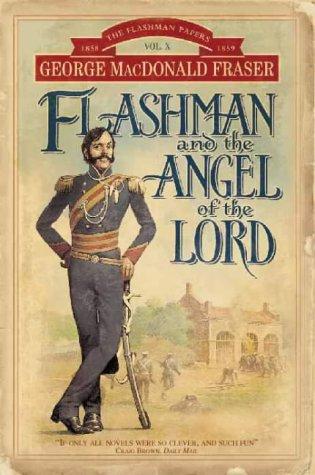 George MacDonald Fraser: Flashman and the Angel of the Lord (The Flashman Papers) (1999, HarperCollins Publishers Ltd)