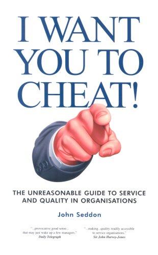 John Seddon: I Want You to Cheat! (Paperback, 1992, Vanguard Consulting Ltd)