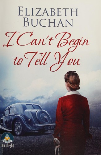 Elizabeth Buchan: I can't begin to tell you (2015, WF Howes Ltd)