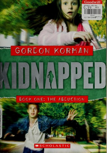 Gordon Korman: The abduction (2006, Scholastic)